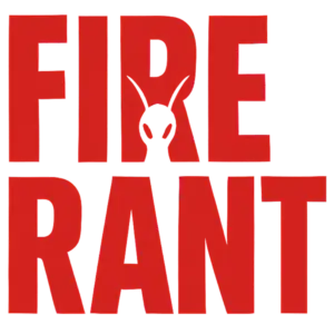 FIRE RANT